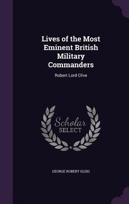 Lives of the Most Eminent British Military Comm... 1340773643 Book Cover