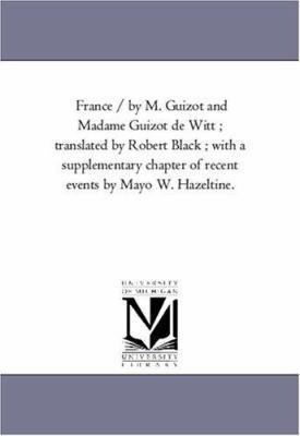 France / by M. Guizot and Madame Guizot De Witt... 1425553737 Book Cover