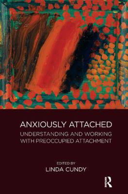 Anxiously Attached: Understanding and Working w... 1782205195 Book Cover