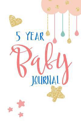 Paperback 5 Year Baby Journal : First 5 Years of Memories, Blank Date No Month, 6 X 9, 365 Lined Pages Book