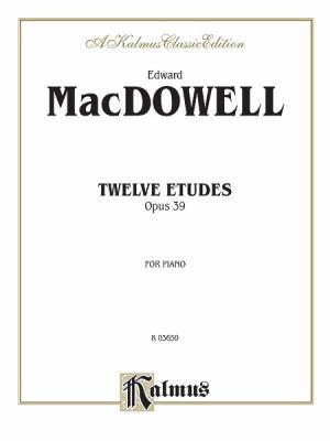 Twelve Etudes, Op. 39 (Kalmus Edition) 0769291066 Book Cover