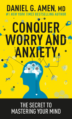 Conquer Worry and Anxiety: The Secret to Master... 1496446593 Book Cover