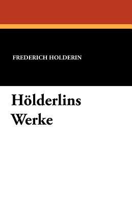 Hölderlins Werke [German] 1434432130 Book Cover