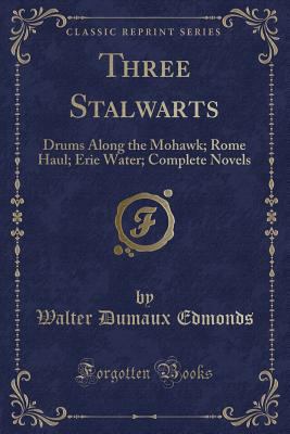 Three Stalwarts: Drums Along the Mohawk; Rome H... 0243281293 Book Cover