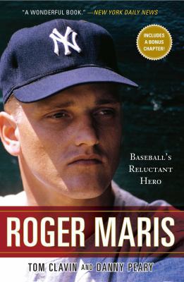 Roger Maris: Baseball's Reluctant Hero 1416589295 Book Cover