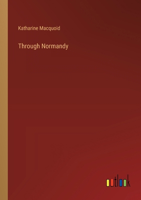 Through Normandy 336885318X Book Cover