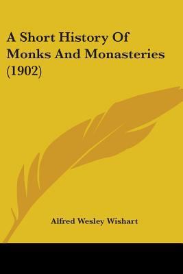A Short History Of Monks And Monasteries (1902) 1436750350 Book Cover