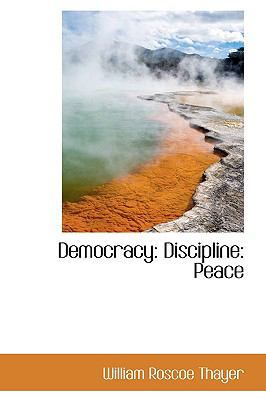 Democracy: Discipline: Peace 1110128371 Book Cover