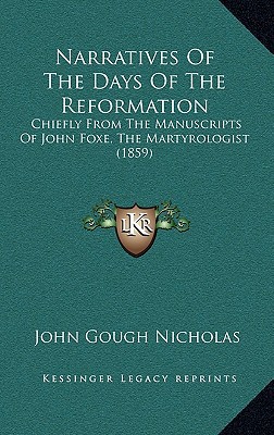 Narratives of the Days of the Reformation: Chie... 1164400002 Book Cover