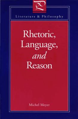 Rhetoric, Language, and Reason (Literature and ... 0271010584 Book Cover