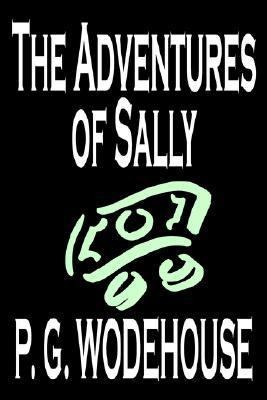 The Adventures of Sally by P. G. Wodehouse, Fic... 0809598450 Book Cover