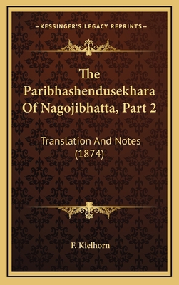 The Paribhashendusekhara Of Nagojibhatta, Part ... 1165625245 Book Cover
