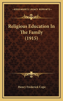Religious Education in the Family (1915) 1165025140 Book Cover