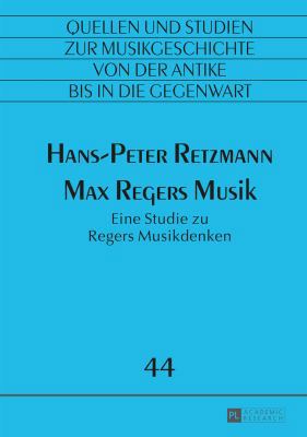 Max Regers Musik: Eine Studie zu Regers Musikde... [German] 3631656173 Book Cover