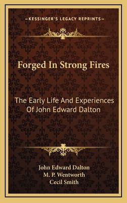 Forged in Strong Fires: The Early Life and Expe... 116450763X Book Cover