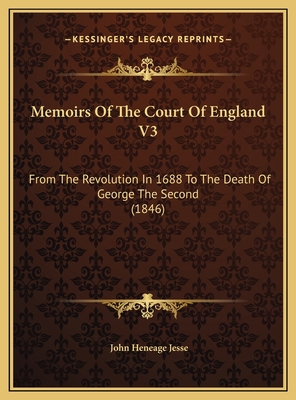 Memoirs Of The Court Of England V3: From The Re... 1169797148 Book Cover