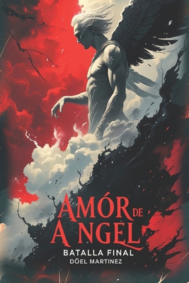Amor De Ángel: Batalla Final [Spanish] B08F6MVHVQ Book Cover