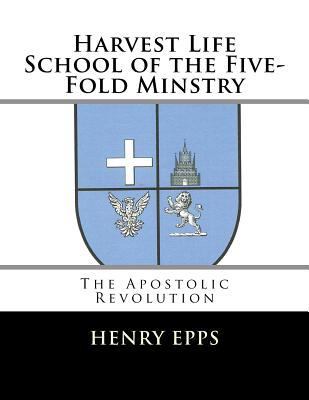 Harvest Life School of the Five-Fold Minstry 1541278259 Book Cover