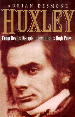 Huxley: From Devil's Disciple to Evolution's Hi... B0072RD6WI Book Cover
