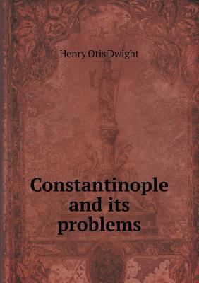 Constantinople and its problems 5518616392 Book Cover