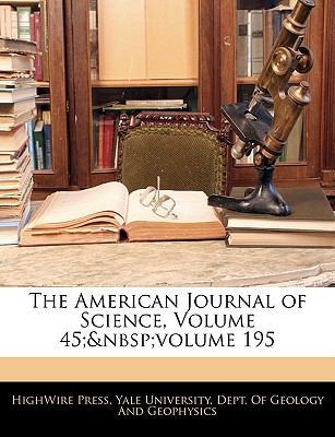 The American Journal of Science, Volume 45; vol... 1145106978 Book Cover