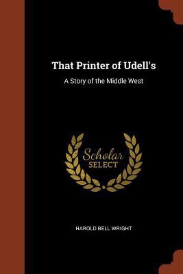 That Printer of Udell's: A Story of the Middle ... 1374933090 Book Cover