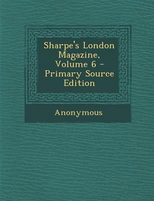 Sharpe's London Magazine, Volume 6 1289610509 Book Cover