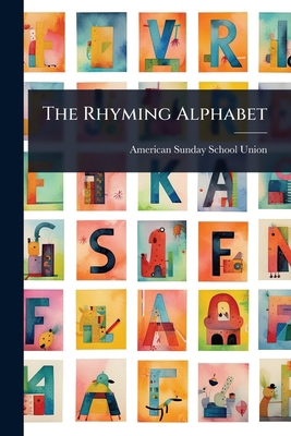 The Rhyming Alphabet 1024872254 Book Cover