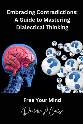 Embracing Contradictions: A Guide to Mastering ... B0F142P9NG Book Cover