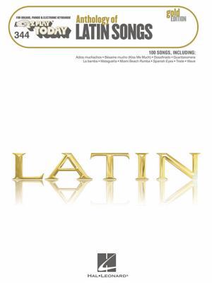 Anthology of Latin Songs - Gold Edition: E-Z Play Today Volume 344