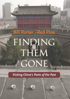 Finding Them Gone: Visiting China's Poets of th... 1556594895 Book Cover