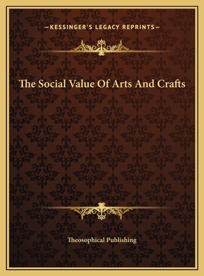 The Social Value Of Arts And Crafts 1169380824 Book Cover