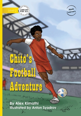 Chito's Football Adventure 1923207822 Book Cover
