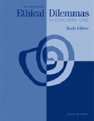 Ethical Dilemmas in Long-Term Care 1582540241 Book Cover