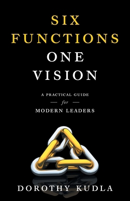 Six Functions, One Vision: A Practical Guide fo... 1544546955 Book Cover
