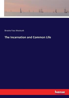 The Incarnation and Common Life 3743367475 Book Cover