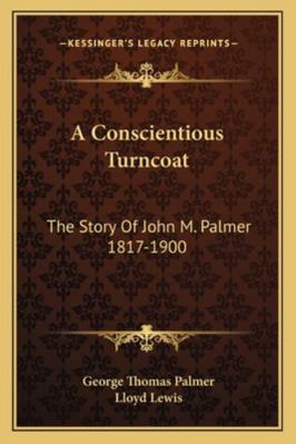 A Conscientious Turncoat: The Story Of John M. ... 1163183288 Book Cover