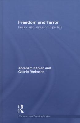 Freedom and Terror: Reason and Unreason in Poli... 0415605989 Book Cover
