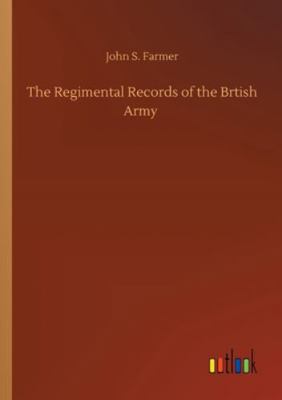 The Regimental Records of the Brtish Army 3752347449 Book Cover