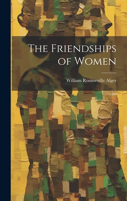 The Friendships of Women 1020816511 Book Cover