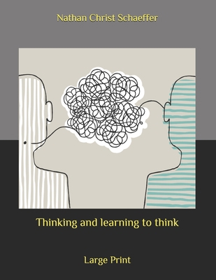 Thinking and learning to think: Large Print B0875YCBY6 Book Cover