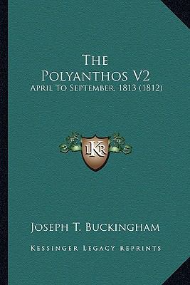 The Polyanthos V2: April To September, 1813 (1812) 1165344971 Book Cover