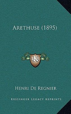 Arethuse (1895) [French] 1168169003 Book Cover