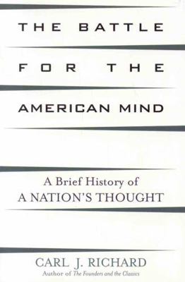 Battle for the American Mind: A Brief History o... 0742534367 Book Cover
