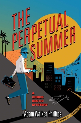 The Perpetual Summer: A Chuck Restic Mystery 1945551127 Book Cover