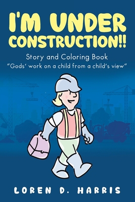 I'm Under Construction!! 1960063189 Book Cover