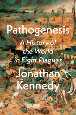 Pathogenesis: A History of the World in Eight P... 077109678X Book Cover