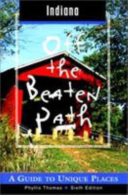 Indiana Off the Beaten Path: A Guide to Unique ... 0762707119 Book Cover