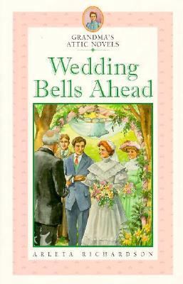 Grandma's Attic: Wedding Bells Ahead 1555136680 Book Cover