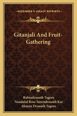 Gitanjali And Fruit-Gathering 1163093408 Book Cover